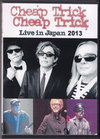 Cheap Trick チープ・トリック/Tokyo,Japan 2013 & more