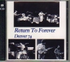 Return To Forever ^[EgDEtH[o[/Denver 1974