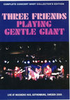 Gentle Giant,Three Friends WFgEWCAg/Sweden 2009