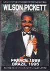 Wilson Pickett EB\EsPbg/France 1999 & more