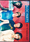 Bloc Party ブロック・パーティー/Australia TV Studio 2007