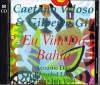 CAETANO VELOSO & GILBERTO GIL/EU VIM DA BAHIA
