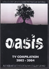 Oasis オアシス/TV Compilation 2002-2004