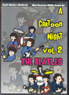 Beatles ビートルズ/a Cartoon Night Vol.2